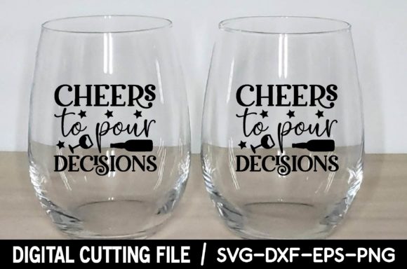 Cheers to Pour Decisions Svg