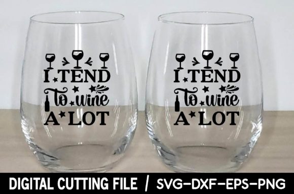 I Tend to Wine a Lot Svg: A Designer's Hands-On Review
