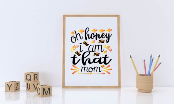 Oh Honey I Am That Mom Svg