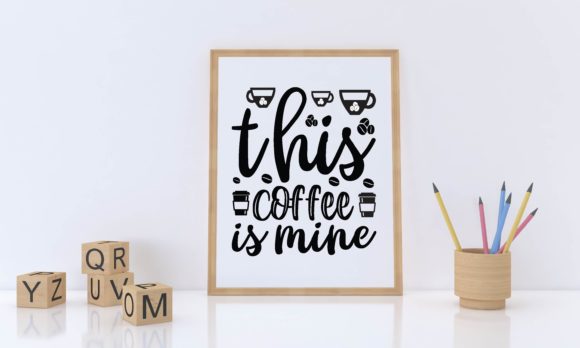 This Coffee is Mine Svg