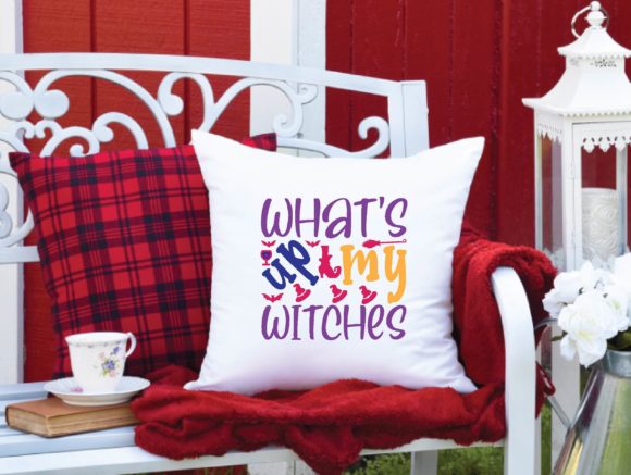 What s Up My Witches Svg