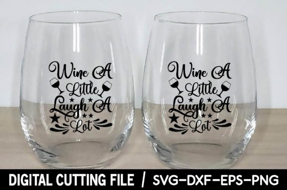 Wine a Little Laugh a Lot Svg: A Designer's Project Review